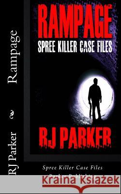 Rampage: Spree Killers Rj Parker 9781480173767 Createspace - książka