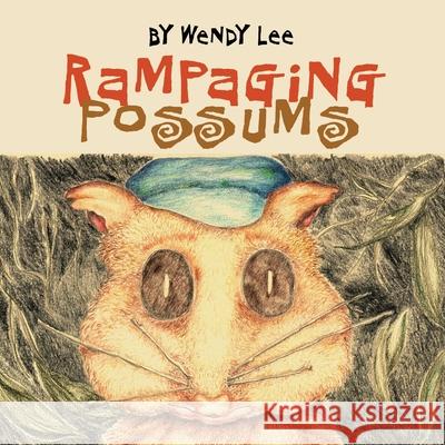 Rampaging Possums Wendy Lee Ryan Cuerden 9780645230505 Wendy Lee - książka