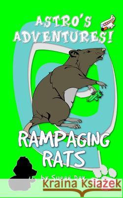 Rampaging Rats - Astro's Adventures Pocket Editions Susan Dy 9781539942269 Createspace Independent Publishing Platform - książka