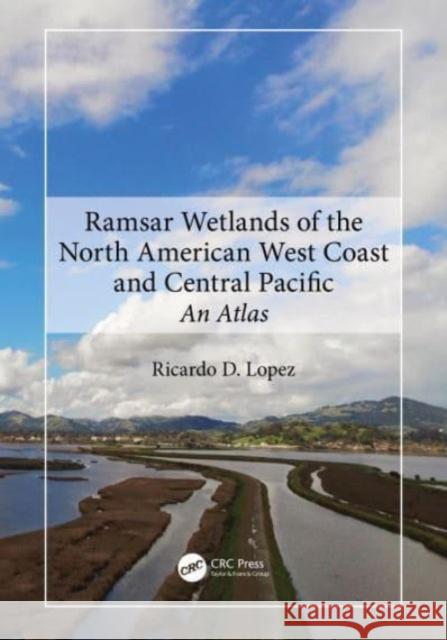 Ramsar Wetlands of the North American West Coast and Central Pacific Ricardo (Environmental Scientist/Author, Hawaii) Lopez 9780367857981 Taylor & Francis Ltd - książka