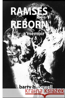 Ramses Reborn: A Memoir Barry Powell 9781974673292 Createspace Independent Publishing Platform - książka