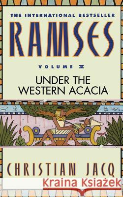 Ramses: Under the Western Acacia - Volume V Christian Jacq Mary Feeney 9780446673600 Warner Books - książka