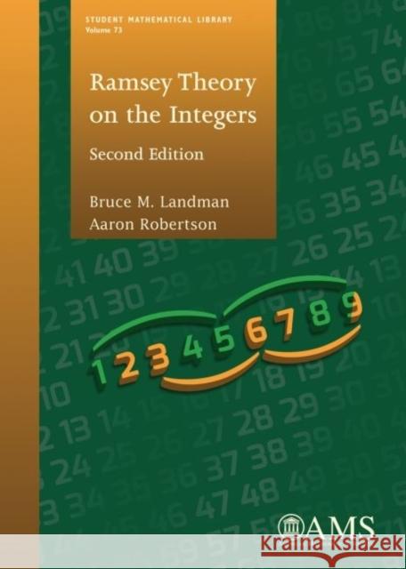 Ramsey Theory on the Integers Bruce M. Landman Aaron Robertson  9780821898673 American Mathematical Society - książka