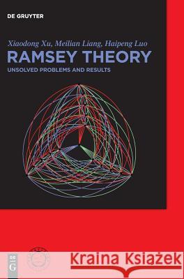 Ramsey Theory: Unsolved Problems and Results Xiaodong Xu, Meilian Liang, Haipeng Luo, University of Science & Technology 9783110576511 De Gruyter - książka