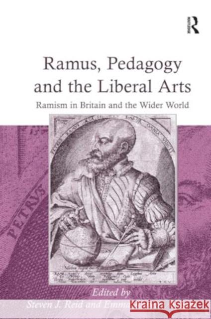 Ramus, Pedagogy and the Liberal Arts: Ramism in Britain and the Wider World Emma Annette Wilson Steven J. Reid 9781032924236 Routledge - książka