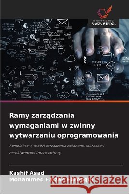 Ramy zarządzania wymaganiami w zwinny wytwarzaniu oprogramowania Asad, Kashif, Farooqui, Mohammed Faizan 9786209888847 Wydawnictwo Nasza Wiedza - książka