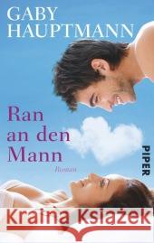 Ran an den Mann : Roman Hauptmann, Gaby 9783492274708 Piper - książka