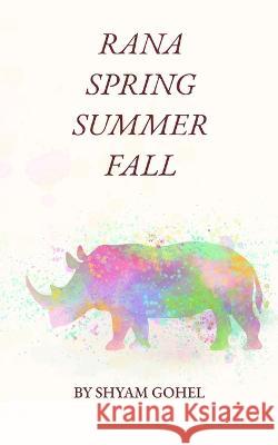 Rana Spring Summer Fall Shyam Gohel   9798386512446 Independently Published - książka