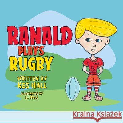 Ranald Plays Rugby Kes Hall 9781637674536 Booktrail Publishing - książka
