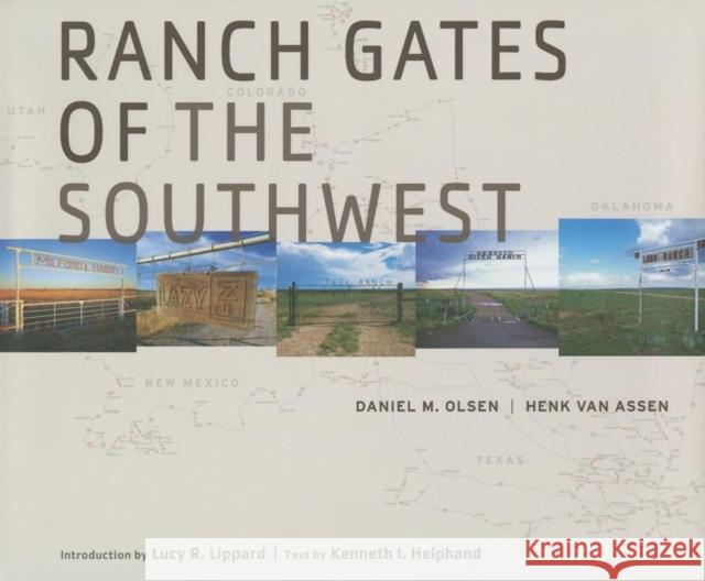 Ranch Gates of the Southwest Henk Va Daniel M. Olsen Lucy Lippard 9781595340382 Trinity University Press - książka