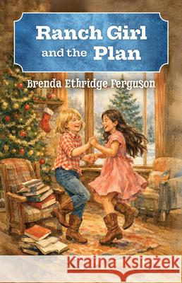 Ranch Girl and the Plan Brenda Ethridge Ferguson 9781455628896 Pelican Publishing Company - książka