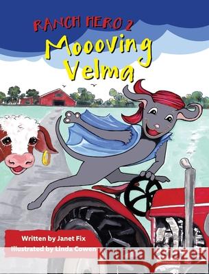 Ranch Hero 2: Moooving Velma Janet Fix Linda Cowen 9781948225991 Thewordverve Inc - książka
