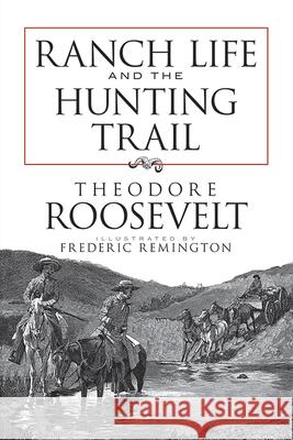 Ranch Life and the Hunting Trail Theodore Roosevelt Frederic Remington 9780486473406 Dover Publications - książka