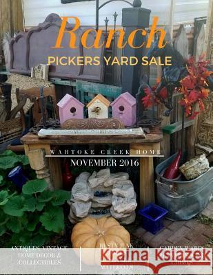 Ranch Pickers Yard Sale: Wahtoke Creek Mikki Terzian 9781540575135 Createspace Independent Publishing Platform - książka