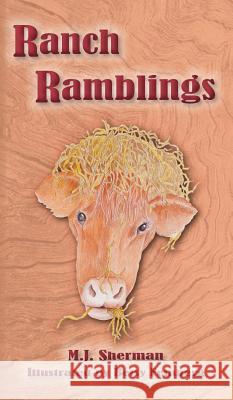 Ranch Ramblings: Seven years of adventure on a windswept ranch in northeastern Oklahoma. Sherman, M. J. 9781942574255 Book Services Us - książka