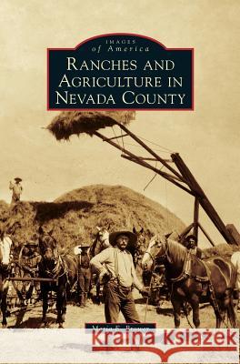Ranches and Agriculture in Nevada County Maria E. Brower 9781540227263 Arcadia Publishing Library Editions - książka