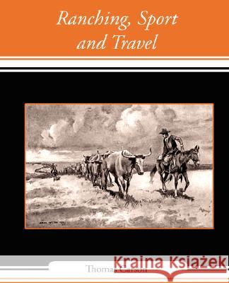 Ranching, Sport and Travel Carson Thoma 9781604247893 Book Jungle - książka