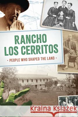 Rancho Los Cerritos: People Who Shaped the Land Leslie Reese 9781467170987 History Press - książka