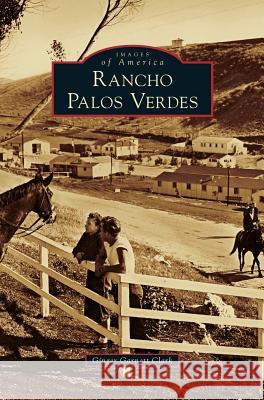 Rancho Palos Verdes Ginger Garnett Clark 9781531645533 Arcadia Publishing Library Editions - książka