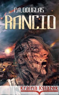 Rancid: A Zombie Novel P. a. Douglas 9781475061482 Createspace - książka