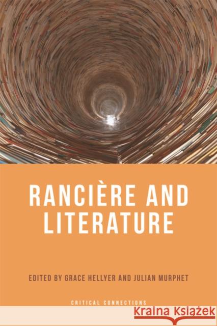 Ranciere and Literature Grace Hellyer, Julian Murphet 9781474402583 Edinburgh University Press - książka