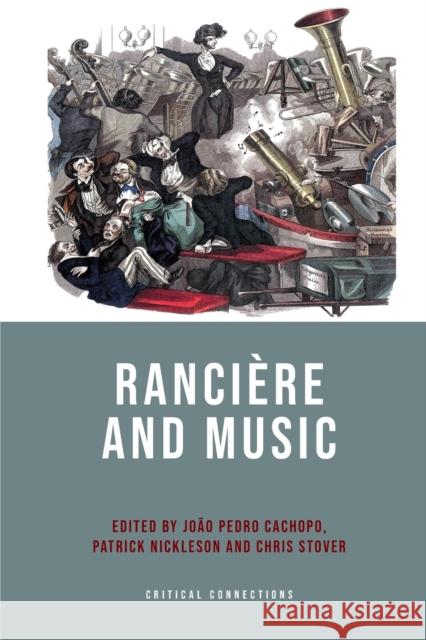 Ranciere and Music Joao Pedro Cachopo, Patrick Nickleson, Chris Stover 9781474440233 Edinburgh University Press - książka