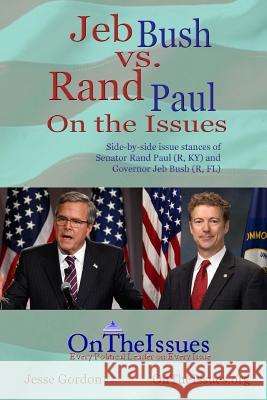 Rand Paul vs. Jeb Bush On the Issues Gordon, Jesse 9781511547598 Createspace - książka