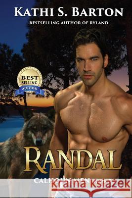 Randal: Calhoun Men-Erotic Paranormal Wolf Shifter Romance Kathi S. Barton 9781629898124 World Castle Publishing, LLC - książka