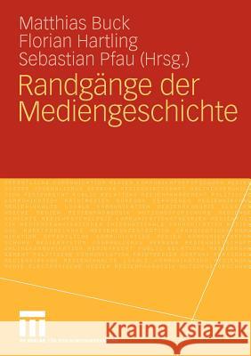 Randgänge Der Mediengeschichte Buck, Matthias 9783531167794 VS Verlag - książka