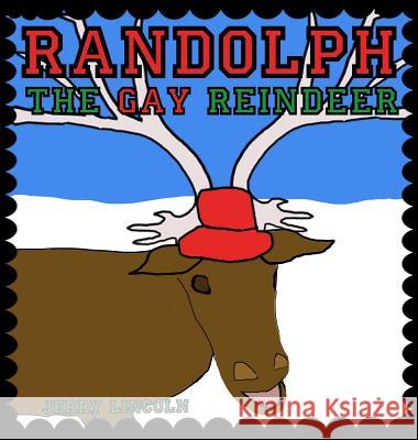 Randolph the Gay Reindeer Jerry Lincoln 9781938322310 Ralston Store Publishing - książka