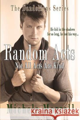 Random Acts: Not all acts are kind Morrell, Michele 9781983490590 Createspace Independent Publishing Platform - książka