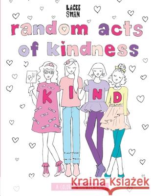 Random Acts of Kindness Lacee Swan 9781720352655 Createspace Independent Publishing Platform - książka