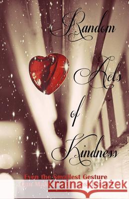 Random Acts of Kindness (A Rock & Roll Saved My Soul Anthology) Robbins, Jen Lea 9781499661279 Createspace - książka