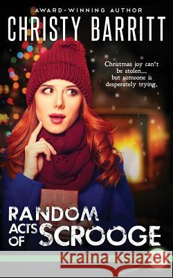 Random Acts of Scrooge Christy Barritt 9781542766463 Createspace Independent Publishing Platform - książka