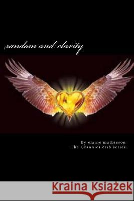 random and clarity: collection of poems Mathieson, Elaine 9781516900114 Createspace Independent Publishing Platform - książka