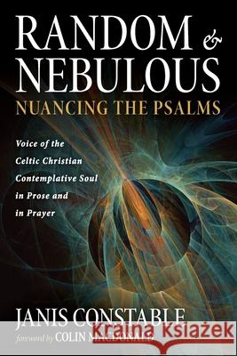 Random and Nebulous-Nuancing the Psalms Janis Constable Colin MacDonald 9781666717631 Resource Publications (CA) - książka