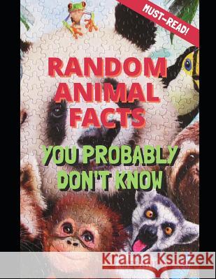 Random Animal Facts You Probably Don't Know Megan Parker 9781790694075 Independently Published - książka