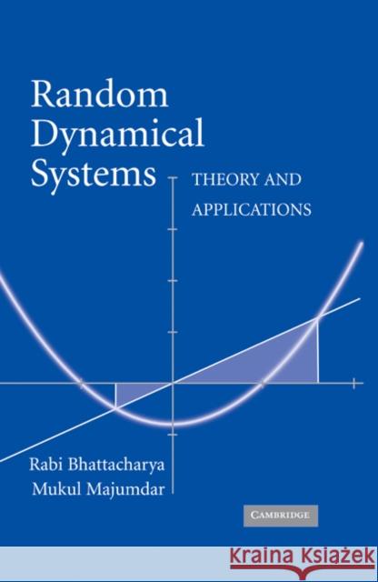 Random Dynamical Systems: Theory and Applications Bhattacharya, Rabi 9780521825658 Cambridge University Press - książka