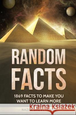 Random Facts: 1869 Facts To Make You Want To Learn More Nazar Shevchenko 9781979301008 Createspace Independent Publishing Platform - książka