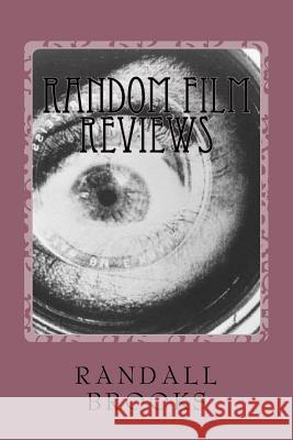 Random Film Reviews MR Randall Brooks 9781500946791 Createspace Independent Publishing Platform - książka