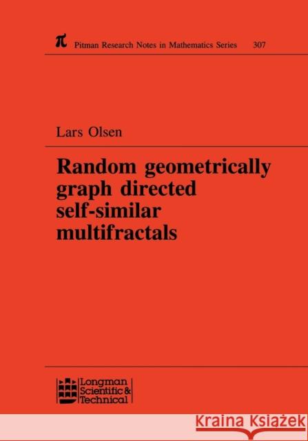 Random Geometrically Graph Directed Self-Similar Multifractals Lars Olsen Nyr 9780582253810 Chapman & Hall/CRC - książka