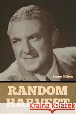 Random Harvest James Hilton 9798897731893 Bibliotech Press - książka