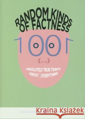 Random Kinds of Factness: 1001 (or So) Absolutely True Tidbits about (Mostly) Everything Erin Barrett Jack Mingo 9781573242127 Conari Press - książka