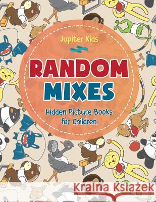 Random Mixes - Hidden Picture Books for Children Jupiter Kids 9781541934610 Jupiter Kids - książka