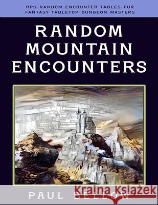 Random Mountain Encounters Bellow Paul Bellow 9798423266363 Independently published - książka