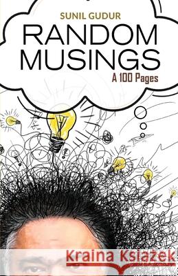 Random Musings: A 100 Pages Sunil Gudur 9789390507993 Buuks - książka