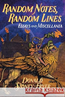 Random Notes, Random Lines: Essays and Miscellanea Donald Sidney-Fryer 9781614983385 Hippocampus Press - książka