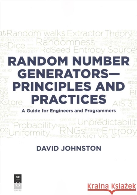 Random Number Generators--Principles and Practices: A Guide for Engineers and Programmers  9781501515132 de-G Press - książka