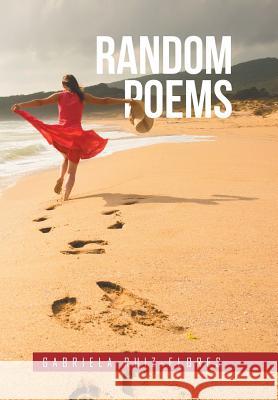 Random Poems Gabriela Ruiz-Flores   9781514480304 Xlibris - książka