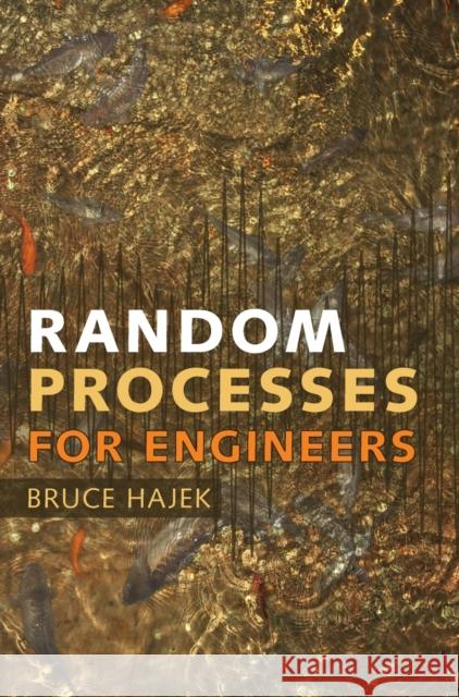 Random Processes for Engineers Bruce Hajek 9781107100121 Cambridge University Press - książka